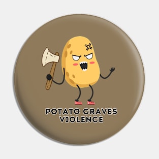 Potato Craves Violence [E] Pin