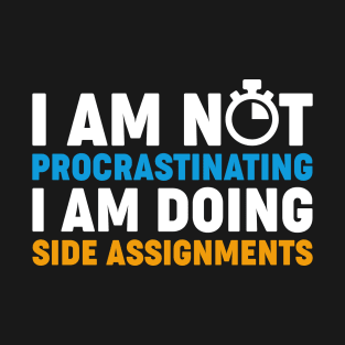 I'm not procrastinating T-Shirt