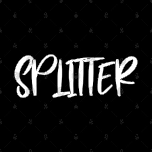 Splitter by Macphisto Shirts