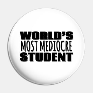 World's Most Mediocre Student Pin