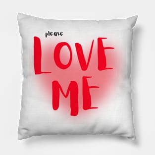 Please Love Me Pillow