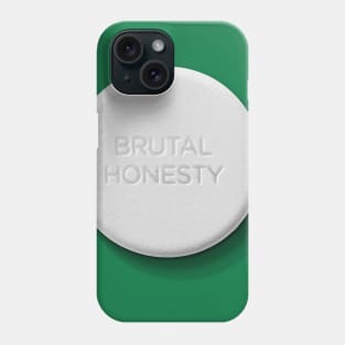 Brutal Honesty Pill Phone Case