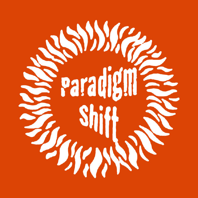 Paradigm Shift by metricsmerch