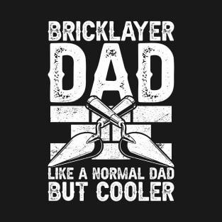 Bricklayer Dad Mason Brick Layer Brickmason T-Shirt