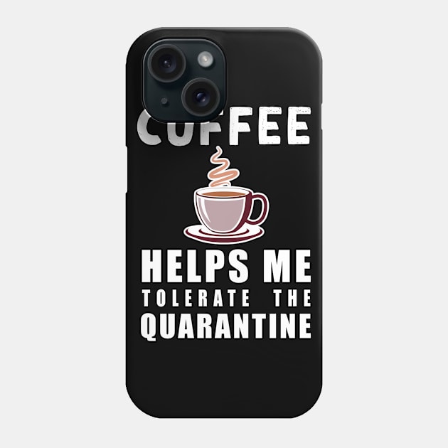 Social distancing - funny Coffee lover sayings during quarantine gift Phone Case by Flipodesigner