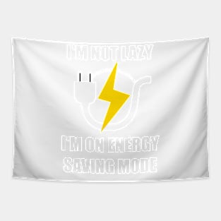 I'm Not Lazy I'm On Energy Saving Mode Tapestry