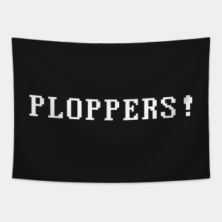 PLOPPERS ! Tapestry