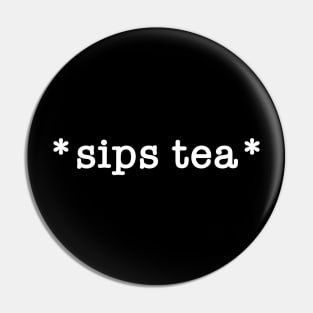 Sips Tea A Funny Slang - Females Around The World Pin