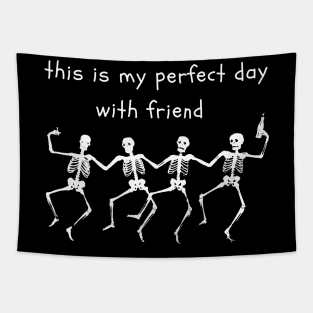 this is my perfect day with friend, shirt styles for your gift Tapestry