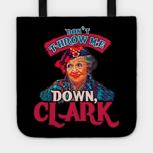 Dont Throw Me Down Clark -Aunt Bethany Tote