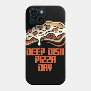 April 5th - Deep Dish Pizza Day Phone Case