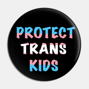 Protect Trans Kids Pin