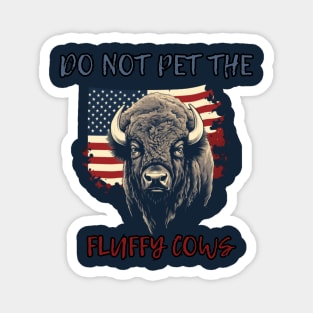 Do not pet the fluffy cows! American Bison, American Flag Magnet