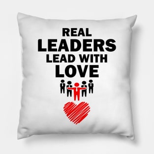 Real Leaders Lead with Love Pillow