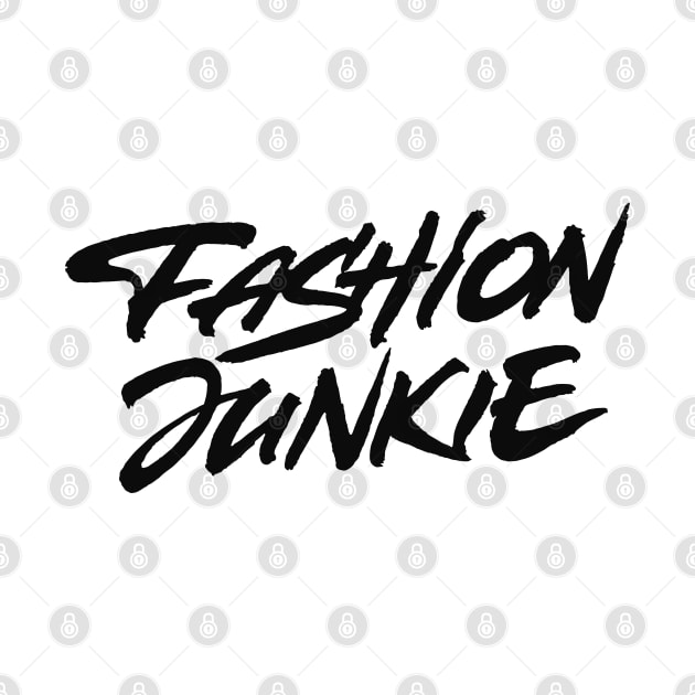 Fashion Junkie by ZagachLetters