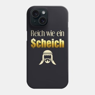 Reich wie ein Scheich Phone Case