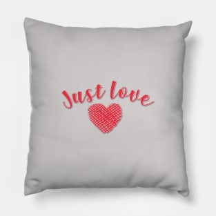 Just Love Pillow