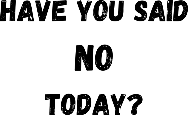 have you said no today? Kids T-Shirt by Anastationtv 