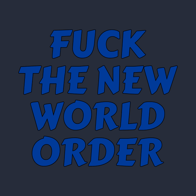 fuck new world order political revolution by untagged_shop