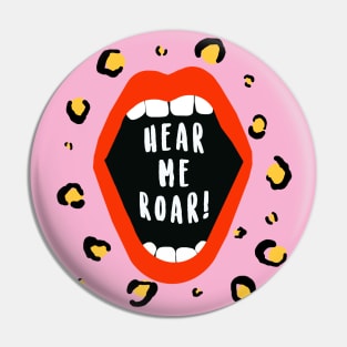 Hear Me Roar Pin