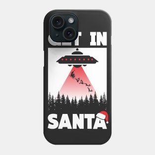 get in Santa - ufo Alien X files Parody Phone Case