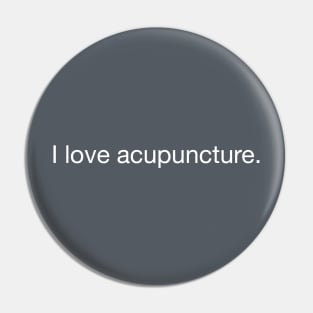 I Love Acupuncture! Pin