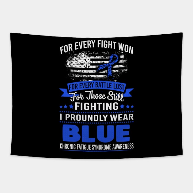 For Every Fight Won Every Battle Lost Fighting Proudly Wear Blue Chronic Fatigue Syndrome Awareness Ribbon Warrior Tapestry by celsaclaudio506