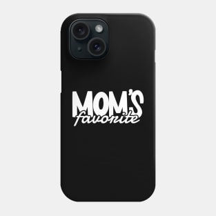 Moms favorite Child - white type Phone Case