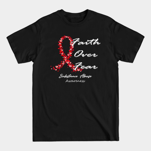 Discover Substance Abuse Awareness Faith Over Fear - In This Family We Fight Together - Substance Abuse Awareness - T-Shirt