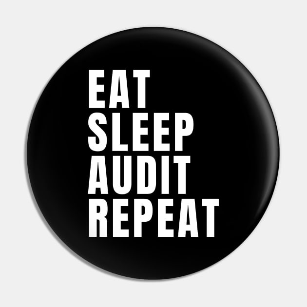 Eat Sleep Audit Repeat Pin by Textee Store