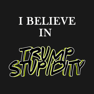 trump is stupid T-Shirt