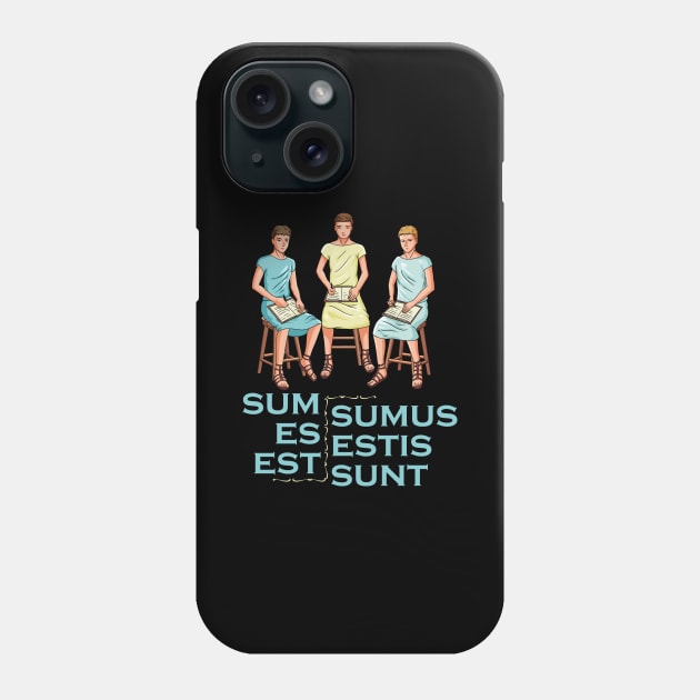 Latin Teacher - Sum Es Est Sumus Estis Sunt Phone Case by Modern Medieval Design