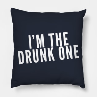 I'm the Drunk One Pillow