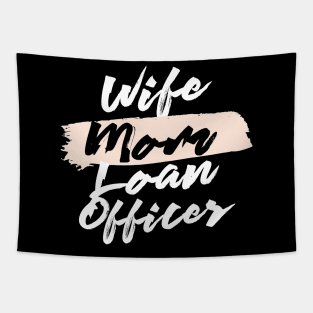 Cute Wife Mom Loan Officer Gift Idea Tapestry