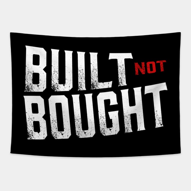 Built not Bought Tapestry by ballhard