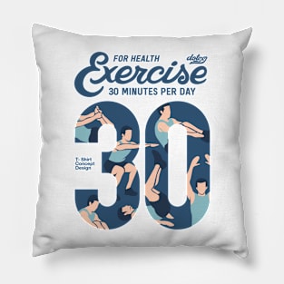 Exercise T-Shirt 30 minutes per day Pillow