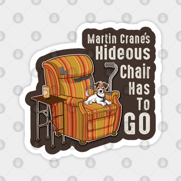 Martin Crane's Hideous Chair Dks Magnet by Alema Art