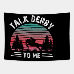 Funny Talk Derby To Men Tee, Kentucky Horse Racing Lover Tapestry