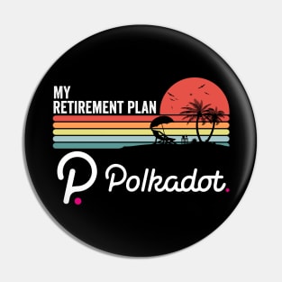 Vintage Polkadot DOT Coin My Retirement Plan Crypto Token Cryptocurrency Wallet Cardano HODL Birthday Gift For Men Women Pin