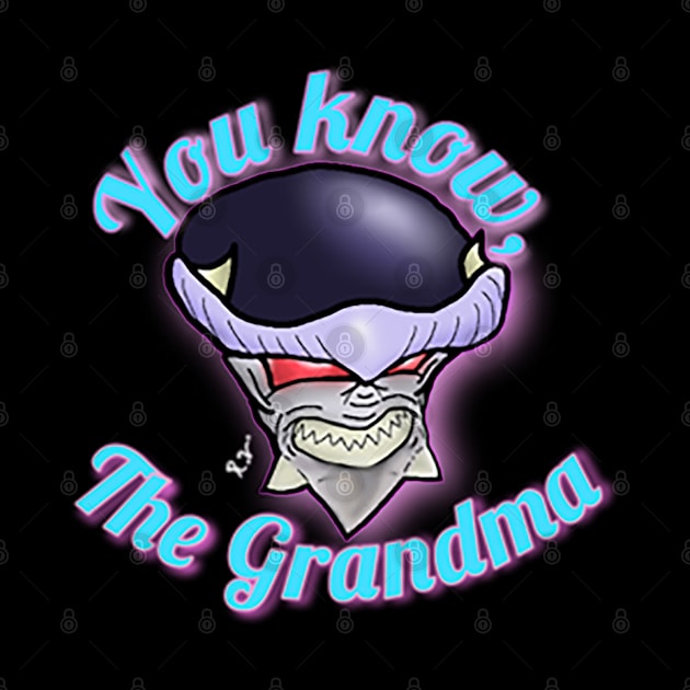 You Know, The Grandma! by GodPunk