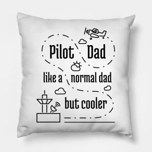 Pilot Dad Like Normal Dad But Cooler - 1 Pillow