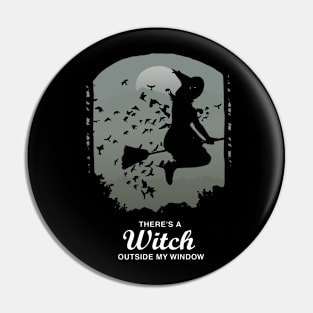 There's a Witch Outside My Window Pin