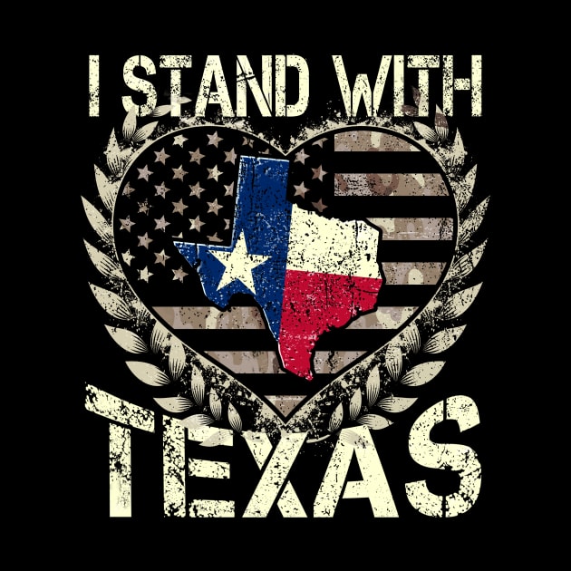 I Stand With Texas by WestKnightTees