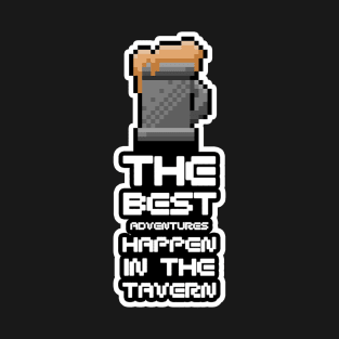 The best adventures happen in the tavern T-Shirt