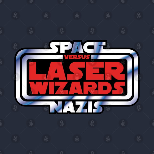 Space Nazis versus Laser Wizards (OG) by mannypdesign