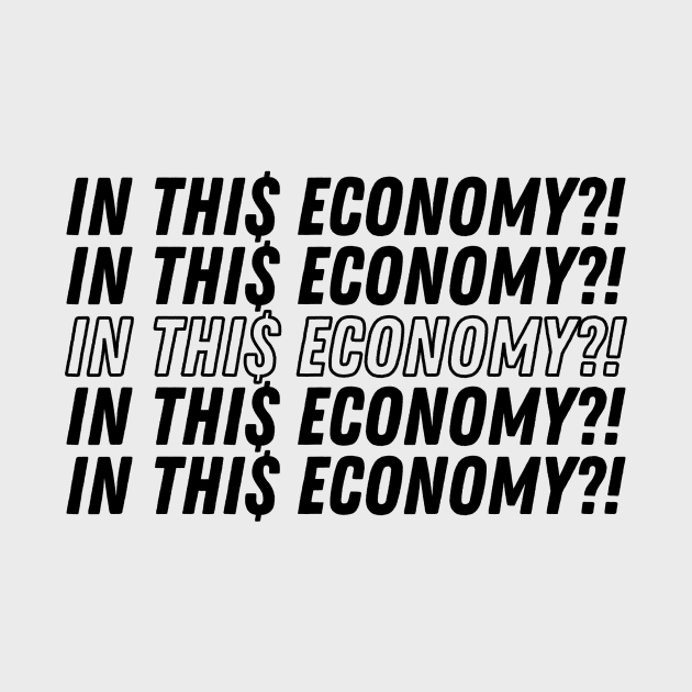 IN THIS ECONOMY by AndreaLopezComedy