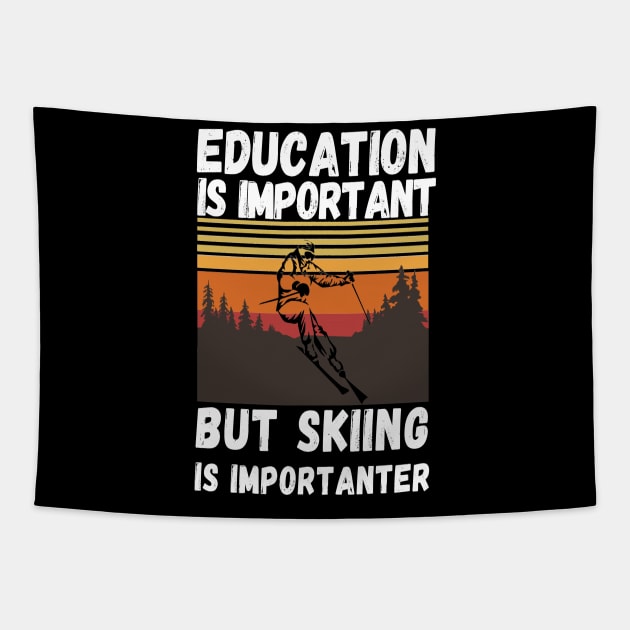 Education Is Important But Skiing Is Importanter Retro Funny skiing Tapestry by JustBeSatisfied