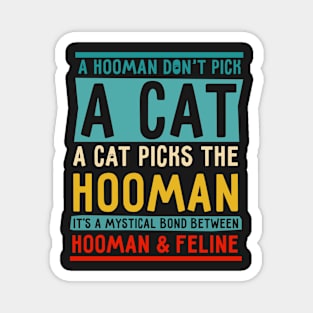 A Hooman Dont Pick A Cat Magnet