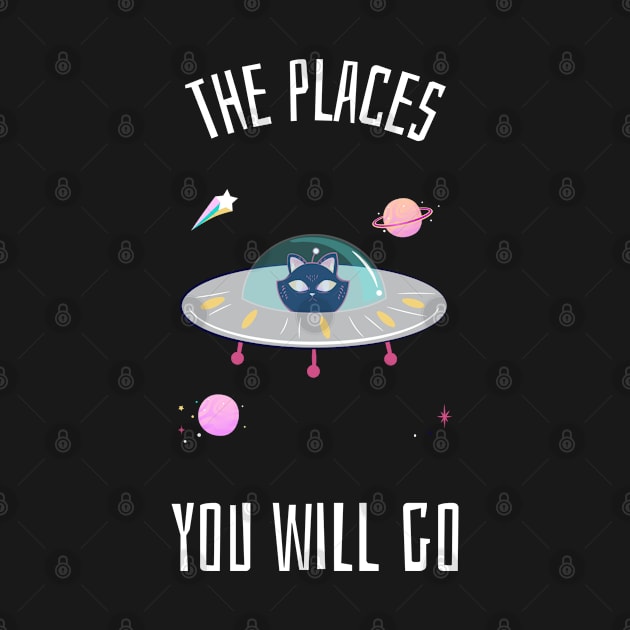 The Places You Will Go Cute UFO Moon Cat Design by Bunchatees