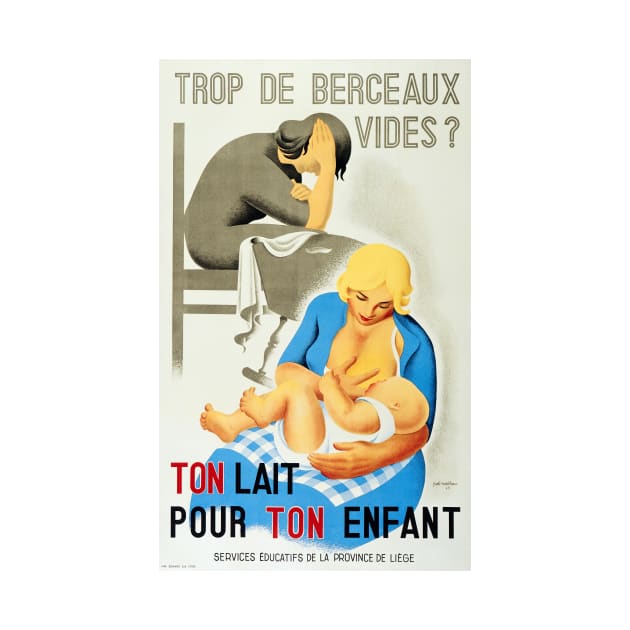 TON LAIT POR ENFANT Your Milk For Your Child French Government Educational Poster by vintageposters